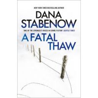 A Fatal Thaw: Volume 2 - Dana Stabenow