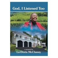 God, I Listened Too - La-doris Mcclaney