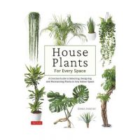 House Plants for Every Space: A Concise Guide to Selecting, Designing and Maintaining Plants in Any Indoor Space - Green Interior