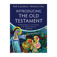 Introducing the Old Testament: A Historical, Literary, and Theological Survey - Rolf A. Jacobson