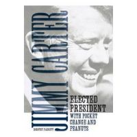 Jimmy Carter: Elected President with Pocket Change and Peanuts - Dorothy Padgett