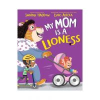 My Mom Is a Lioness - Swapna Haddow