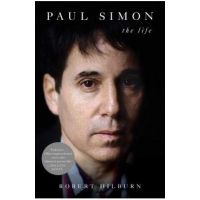 Paul Simon: The Life - Robert Hilburn