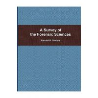A Survey of the Forensic Sciences - Randall Skelton