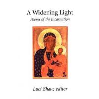 A Widening Light: Poems of the Incarnation - Luci Shaw