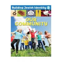 Building Jewish Identity 1: Our Community - Behrman House