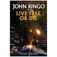 Live Free or Die - John Ringo