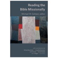 Reading the Bible Missionally - Michael Goheen