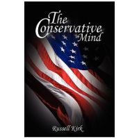 The Conservative Mind: From Burke to Eliot - Russell Kirk