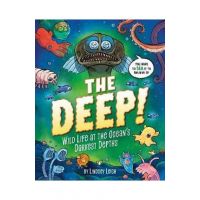 The Deep!: Wild Life at the Ocean's Darkest Depths - Lindsey Leigh