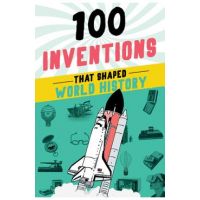 100 Inventions That Shaped World History - Bill Yenne