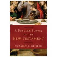 A Popular Survey of the New Testament - Norman L. Geisler