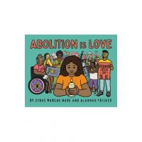 Abolition Is Love - Ware Syrus Marcus