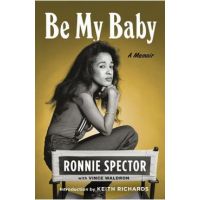 Be My Baby: A Memoir - Ronnie Spector