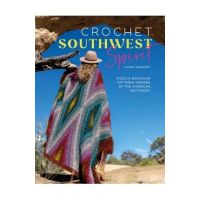 Crochet Southwest Spirit: Over 20 Bohemian Crochet Patterns Inspired by the American Southwest - Susan Kennedy