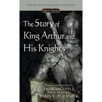 The Story of King Arthur and His Knights - Howard Pyle