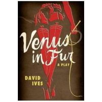 Venus in Fur: A Play - David Ives