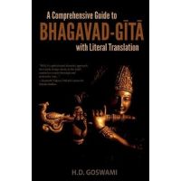 A Comprehensive Guide to Bhagavad-Gita with Literal Translation - H. D. Goswami