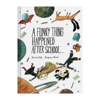 A Funny Thing Happened After School . . . - Davide Cali