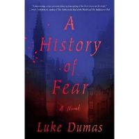 A History of Fear - Luke Dumas