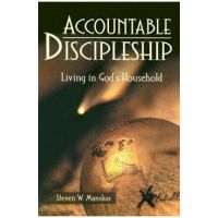 Accountable Discipleship: Living in God's Household - Steven W. Manskar