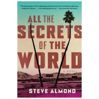 All the Secrets of the World - Steve Almond