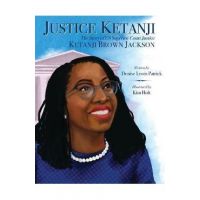 Justice Ketanji: The Story of Us Supreme Court Justice Ketanji Brown Jackson - Denise Lewis Patrick