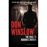 The Trail to Buddha's Mirror - Don Winslow
