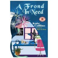 A Frond in Need: A Flower Shop Mystery Summer Novella - Kate Collins