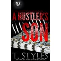A Hustler's Son (the Cartel Publications Presents) - T. Styles