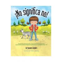 &#65533;No significa no!: Ensenandoles Limites Personales, Respeto y Consentimiento a Los Ninos; Empoderandolos Mediante El Respeto de Sus Decis - Jayneen Sanders