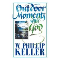Outdoor Moments with God - W. Phillip Keller