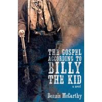 The Gospel According to Billy the Kid - Dennis Mccarthy