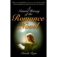A Natural History of the Romance Novel - Pamela Regis