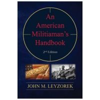 An American Militiaman's Handbook - John M. Leyzorek