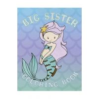Big Sister Coloring Book: Mermaid New Baby Coloring Book for Big Sisters Ages 2-6, Perfect Gift for Big Sisters with a New Baby Sibling! - Big Sister Press Co