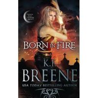 Born in Fire - K. F. Breene