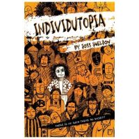 Individutopia: A novel set in a neoliberal dystopia - Joss Sheldon