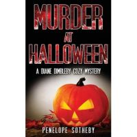 Murder at Halloween: A Diane Dimbleby Cozy Mystery - Penelope Sotheby