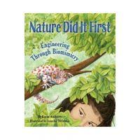Nature Did It First: Engineering Through Biomimicry - Karen Ansberry