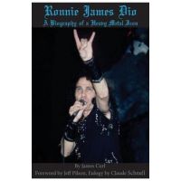 Ronnie James Dio: A biography of a heavy metal Icon - James Curl