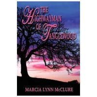 The Highwayman of Tanglewood - Marcia Lynn Mcclure