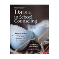 The Use of Data in School Counseling: Hatching Results (and So Much More) for Students, Programs, and the Profession - Trish Hatch