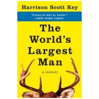 The World's Largest Man: A Memoir - Harrison Scott Key