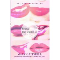 Because They Wanted to: Stories - Mary Gaitskill