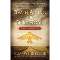 Death Along the Spirit Road - C. M. Wendelboe