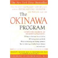 The Okinawa Program: How the World's Longest-Lived People Achieve Everlasting Health--And How You Can Too - Bradley J. Willcox