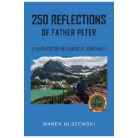 250 Reflections of Father Peter - Marek Olszewski
