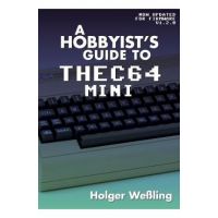 A Hobbyist's Guide to THEC64 Mini - Holger Weßling