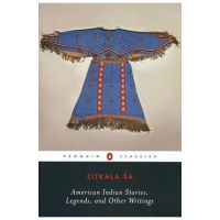 American Indian Stories, Legends, and Other Writings - Zitkala-sa
